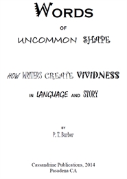 Word of Uncommon Shape : How Writers Cre... by Barber, P., T.