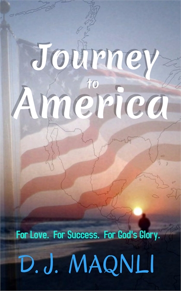 Journey to America : For Love. For Succe... by Maqnli, D. J.